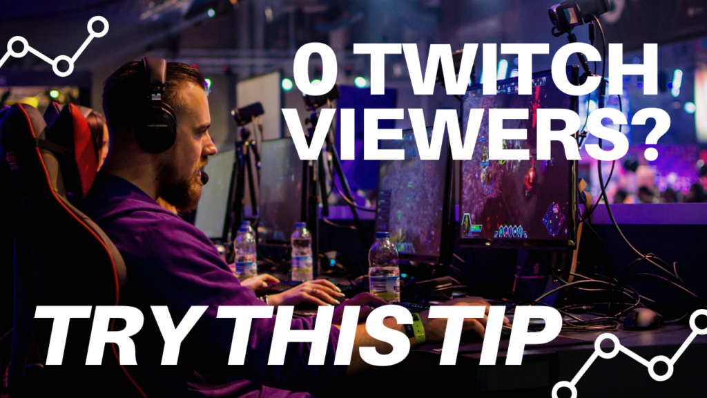 Streaming to 0 Twitch viewers - My #1 Tip to Get More Twitch Viewers