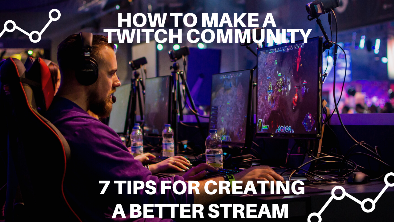 How to build a successful streaming community on Twitch - ITP Live